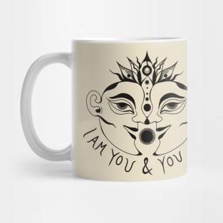 I AM YOU & YOU ARE I Mug